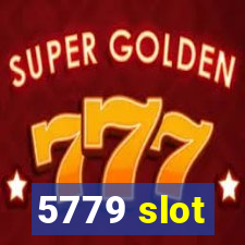 5779 slot